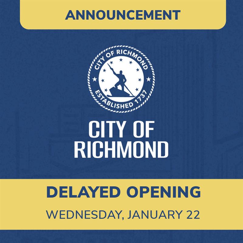 City of Richmond delayed opening Jan. 22, 2025 Richmond